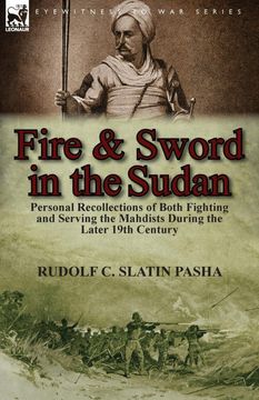 portada Fire and Sword in the Sudan: Personal Recollections of Both Fighting and Serving the Mahdists During the Later 19Th Century (en Inglés)
