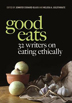 portada Good Eats: 32 Writers on Eating Ethically (in English)