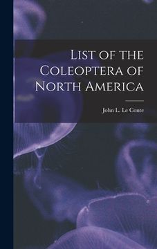 portada List of the Coleoptera of North America [microform] (en Inglés)