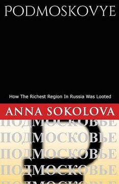 portada Podmoskovye: How Russia's richest region was bankrupted (in English)