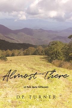portada Almost There: A Path Quite Different (en Inglés)