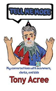 portada Tell me More: Humor in a Digital Age: Conversations With Scammers, Clerks and Kids 