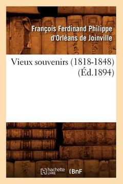 portada Vieux Souvenirs (1818-1848) (Éd.1894) (en Francés)