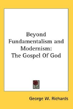 portada beyond fundamentalism and modernism: the gospel of god (en Inglés)