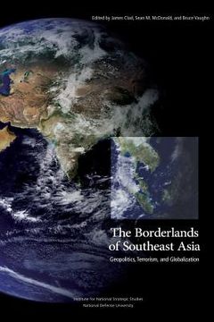 portada The Borderlands of Southeast Asia: Geopolitics, Terrorism, and Globalization (en Inglés)