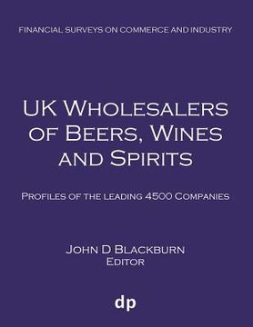 portada UK Wholesalers of Beers, Wines and Spirits: Profiles of the leading 4500 companies (en Inglés)