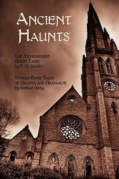 portada ancient haunts: the stoneground ghost tales / tedious brief tales of granta and gramarye