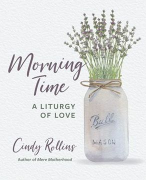 portada Morning Time: A Liturgy of Love (in English)