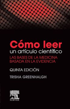 portada Cómo Leer un Artículo Científico - 5ª Edición: Las Bases de la Medicina Basada en la Evidencia (in Spanish)