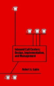 portada inbound call centers: design, implementation, and management (in English)