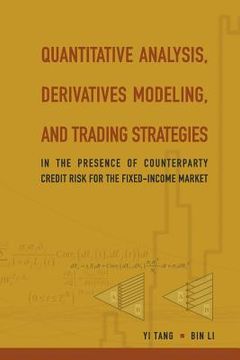 portada Quantitative Analysis, Derivatives Modeling, and Trading Strategies: In the Presence of Counterparty Credit Risk for the Fixed-Income Market (in English)