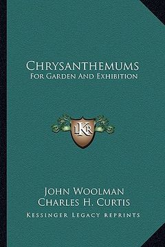 portada chrysanthemums: for garden and exhibition (en Inglés)