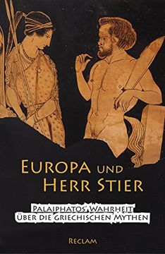 portada Europa und Herr Stier: Palaiphatos' Wahrheit Über die Griechischen Mythen (Reclams Universal-Bibliothek)