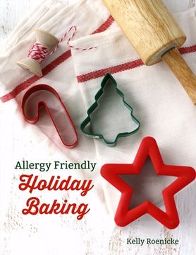 portada Allergy Friendly Holiday Baking: Festive top 8 free treats for all to enjoy! (en Inglés)
