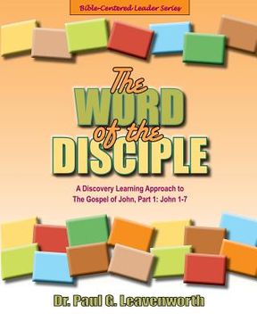 portada The Word of the Disciple: The Gospel of John, Part 1: John 1-7 (en Inglés)
