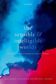 portada The Sensible and Intelligible Worlds: New Essays on Kant'S Metaphysics and Epistemology (en Inglés)