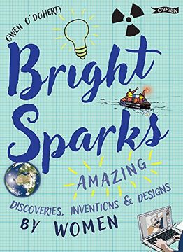 portada Bright Sparks: Amazing Discoveries, Inventions and Designs by Women (en Inglés)