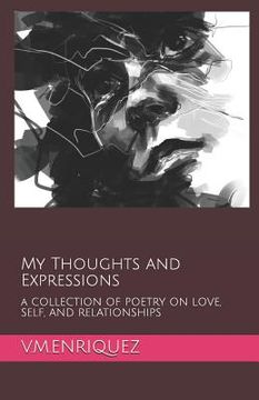 portada My Thoughts and Expressions: A Collection of Poetry on Love, Self, and Relationships (en Inglés)
