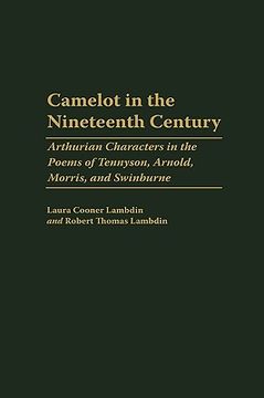 portada Camelot in the Nineteenth Century: Arthurian Characters in the Poems of Tennyson, Arnold, Morris, and Swinburne