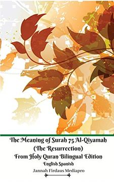 portada The Meaning of Surah 75 Al-Qiyamah (The Resurrection) From Holy Quran Bilingual Edition English Spanish (en Inglés)