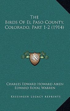 portada the birds of el paso county, colorado, part 1-2 (1914) (in English)