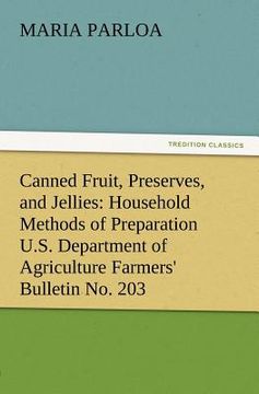 portada canned fruit, preserves, and jellies: household methods of preparation u.s. department of agriculture farmers' bulletin no. 203 (en Inglés)