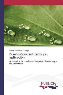 portada Diseño Concientizado y su Aplicación: Acelerador de Condensación Para Obtener Agua del Ambiente (in Spanish)