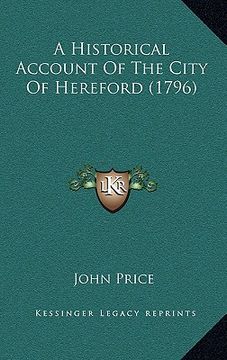 portada a historical account of the city of hereford (1796) (en Inglés)