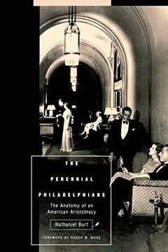 portada The Perennial Philadelphians: The Anatomy of an American Aristocracy (Pennsylvania Paperbacks) 
