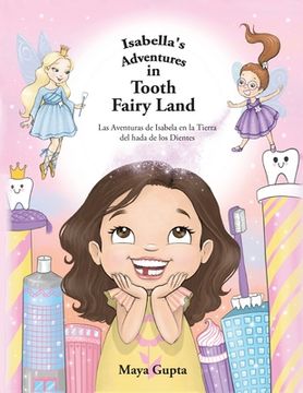 portada Isabella's Adventures in Tooth Fairy Land: Las Aventuras de Isabela en la Tierra del hada de los Dientes (in English)