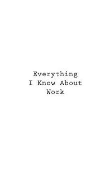 portada Everything I Know About Work (en Inglés)