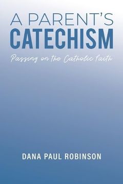 portada A Parent's Catechism (en Inglés)