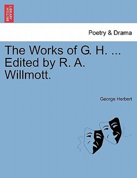 portada the works of g. h. ... edited by r. a. willmott. (en Inglés)