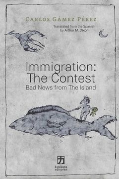portada Immigration: The Contest: Bad News from The Island