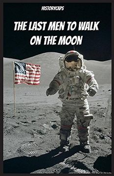 portada The Last Men to Walk on the Moon: The Story Behind America's Last Walk On the Moon