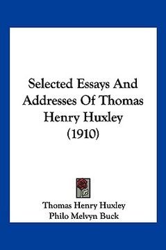 portada selected essays and addresses of thomas henry huxley (1910) (en Inglés)