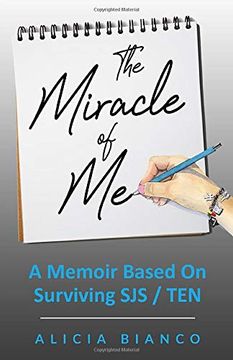 portada The Miracle of me: A Memoir Based on Surviving and Living With Stevens-Johnson Syndrome (en Inglés)