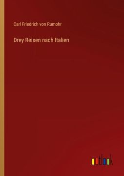 portada Drey Reisen nach Italien (en Alemán)