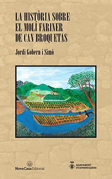 portada La Història del Molí Fariner de can Broquetas (in Catalá)