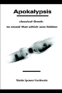 portada apokalypsis: classical greek: to reveal that which was hidden (en Inglés)