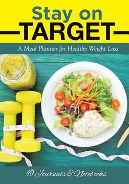 portada Stay on Target: A Meal Planner for Healthy Weight Loss (in English)