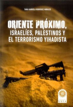 portada Oriente Próximo, Israelíes, Palestinos Y El Terrorismo Yihadista (in Spanish)