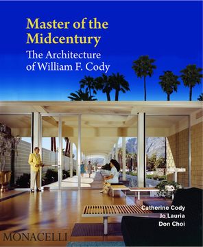 portada Master of the Midcentury: The Architecture of William F. Cody (in English)