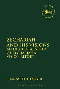 portada Zechariah and His Visions: An Exegetical Study of Zechariah's Vision Report (en Inglés)