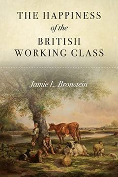portada The Happiness of the British Working Class (en Inglés)