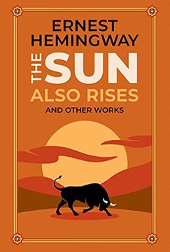 portada The sun Also Rises and Other Works (Leather-Bound Classics) (en Inglés)