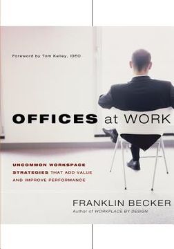 portada offices at work: uncommon workspace strategies that add value and improve performance (in English)