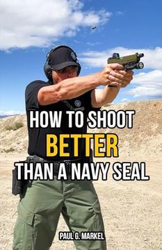 portada How to Shoot Better than a Navy Seal (en Inglés)