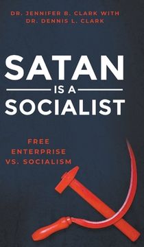 portada Satan is a Socialist: Free Enterprise vs. Socialism (en Inglés)