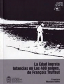 portada Edad Ingrata Infancias En Los 400 Golpes De François Truffaut, La
